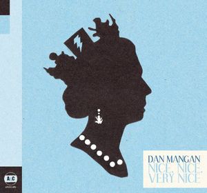Nice, Nice, Very Nice , Dan Mangan