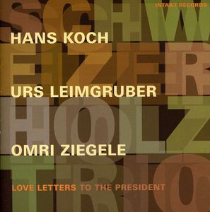 Love Letters President , Schweizer Holz Trio