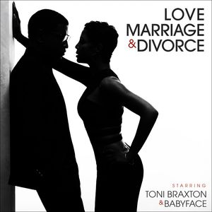 Love Marriage & Divorce , Toni Braxton & Babyface