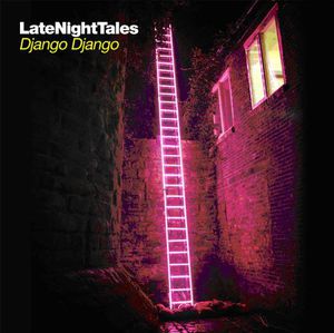 Late Night Tales , Django Django