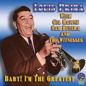 Baby I'm the Greatest , Louis Prima