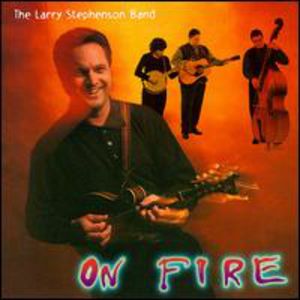 On Fire , Larry Stephenson
