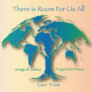 There Is Room for Us All , Lori True