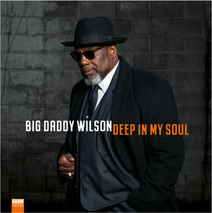 Deep In My Soul , Big Daddy Wilson