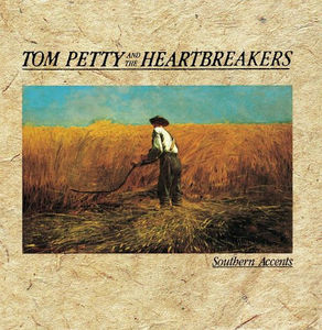 Southern Accents , Tom Petty & Heartbreakers