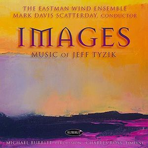 Images: Music Of Jeff Tyzik , Eastman Wind Ensemble