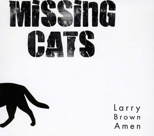 Larry Brown Amen , Missing Cats