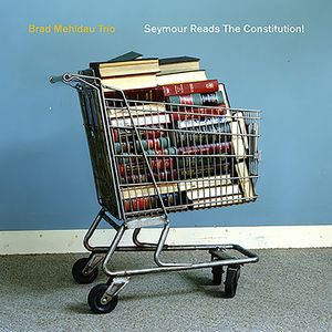 Seymour Reads the Constitution , Brad Mehldau