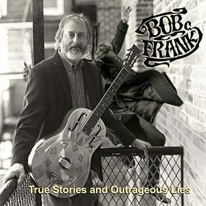 True Stories & Outrageous Lies , Bob Frank