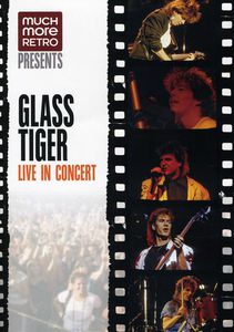 Live in Concert , Glass Tiger