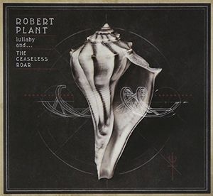 Lullaby & the Ceaseless Roar , Robert Plant