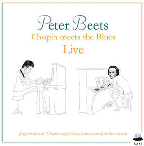 Chopin Meets the Blues Live , Peter Beets