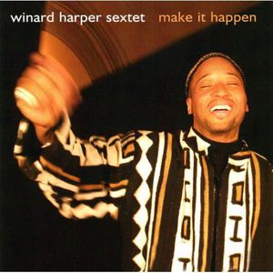 Make It Happen , Winard Harper