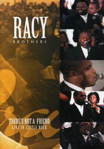 There's Not a Friend: Live in Little Rock , Racy Brothers