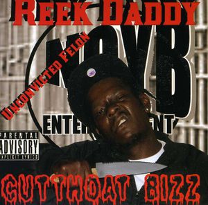 Cutthoat Bizz [Explicit Content] , Reek Daddy