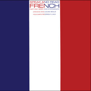 Speak& Read French, Part 1: Basic & Intermediate , Armand Begue