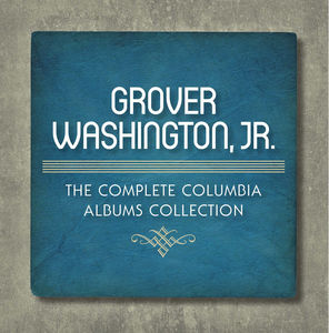 The Complete Columbia Albums Collection , Grover Washington, Jr.