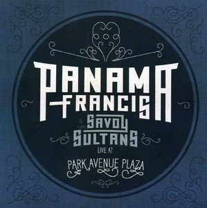 Panama Francis and The Savoy Sultans: Live At Park Avenue Plaza , Panama Francis