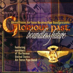 Glorious Past, Boundless Future , United States Air Force Reserve Pipe Band