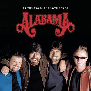 In the Mood: The Love Songs , Alabama
