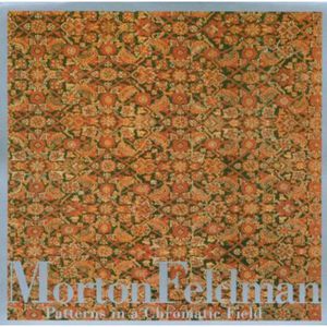 Patterns in a Chromatic Field , Morton Feldman