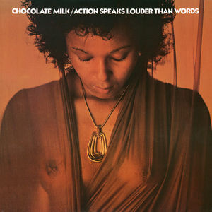Action Speaks Louder Than Words , Chocolate Milk