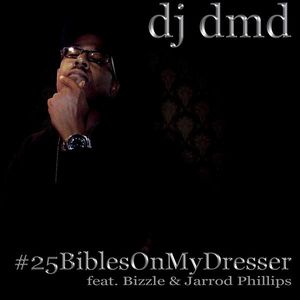 #25 Biblesonmydresser , DJ DMD