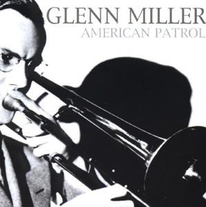 American Patrol , Glenn Miller