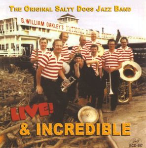 Live and Incredible , The Original Salty Dogs