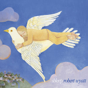 Shleep , Robert Wyatt