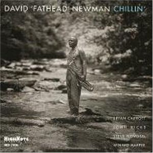 Chillin , David "Fathead" Newman