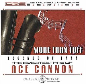 More Than Tuff: Greatest Hits , Ace Cannon