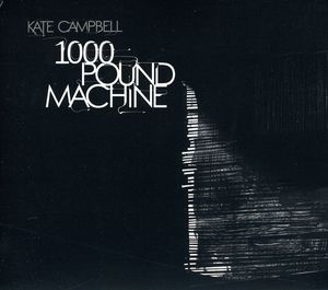 1000 Pound Machine , Kate Campbell