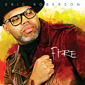 Fire , Eric Roberson