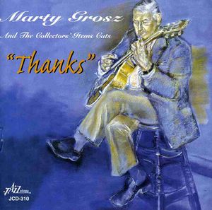 Thanks , Marty Grosz