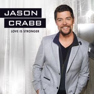 Love Is Stronger , Jason Crabb