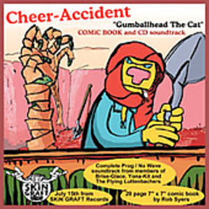 Gumballhead the Cat , Cheer-Accident
