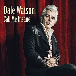 Call Me Insane , Dale Watson
