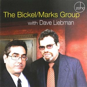 The Bickel/ Marks Group With Dave Liebman , David Liebman