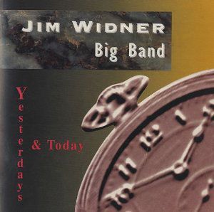 Yesterday and Today , The Jim Widner Big Band