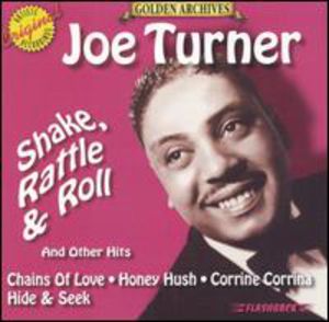Shake Rattle & Roll & Other Hits , Joe Turner