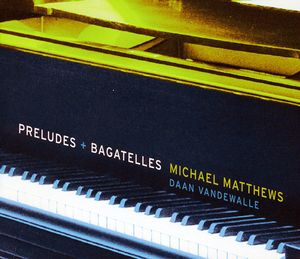 Preludes & Bagatelles , Daan Vandewalle