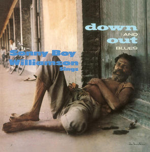 Down And Out Blues , Sonny Boy Williamson