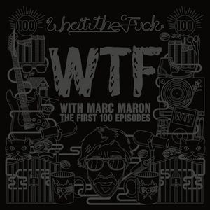 WTF: First 100 Episodes , Marc Maron