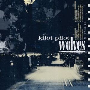 Wolves , Idiot Pilot