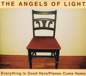 Everything Is Good Here/ Please Come Home , Angels of Light