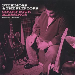 Count Your Blessings , Nick Moss & the Flip Tops