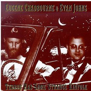 Terror Has Some Strange Kinfolk , Eugene Chadbourne
