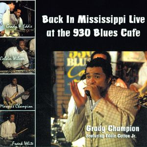 Back in Mississippi Live at the 930 Blues Cafe , Grady Champion