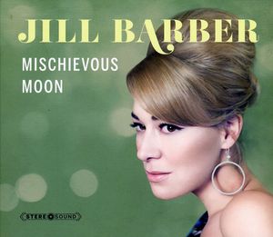 Mischievous Moon , Jill Barber